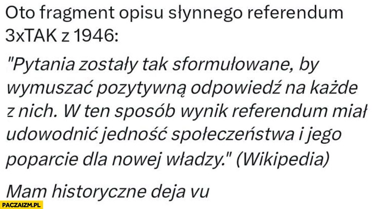 
    Fragment opisu słynnego referendum 3x tak z 1946 mam historyczne deja vu