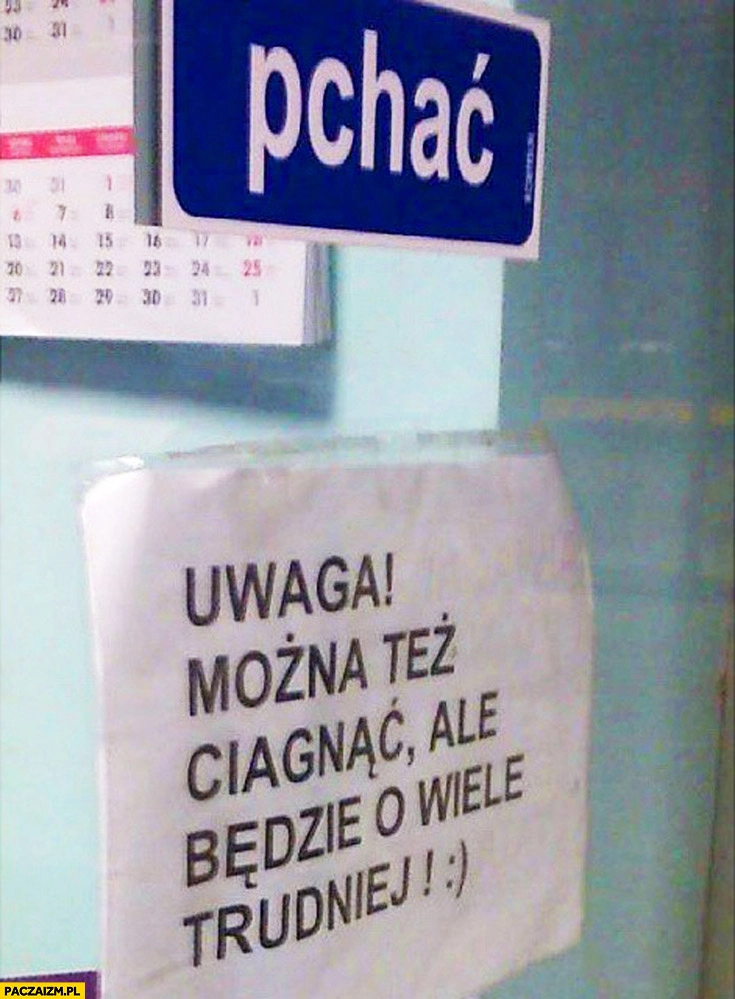 
    Pchać można też ciągnąć ale będzie o wiele trudniej