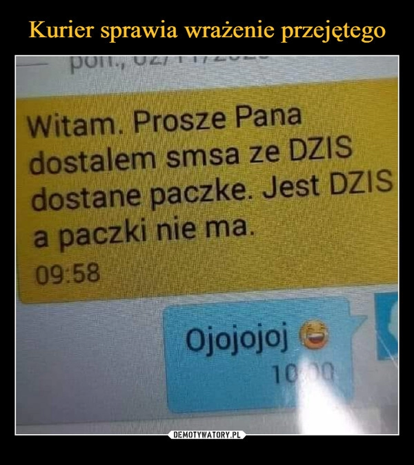 
    
Kurier sprawia wrażenie przejętego 