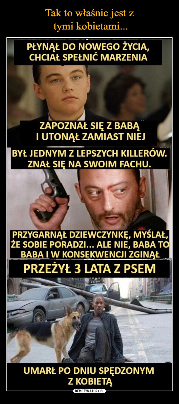 
    Tak to właśnie jest z
 tymi kobietami...