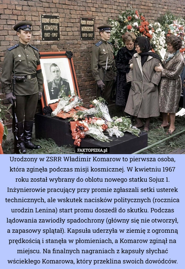 
    Urodzony w ZSRR Władimir Komarow to pierwsza osoba, która zginęła podczas