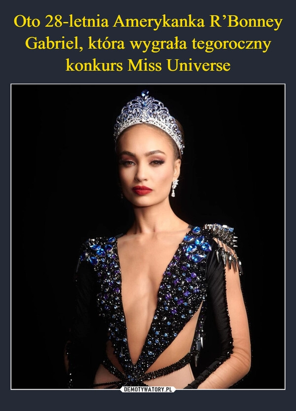 
    Oto 28-letnia Amerykanka R’Bonney Gabriel, która wygrała tegoroczny
konkurs Miss Universe 