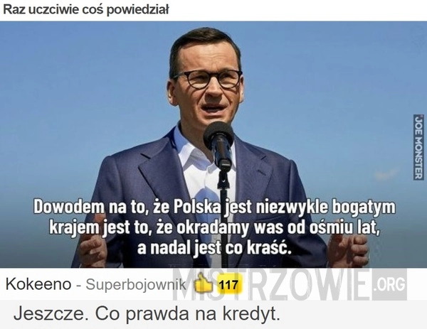 
    Raz uczciwie coś powiedział