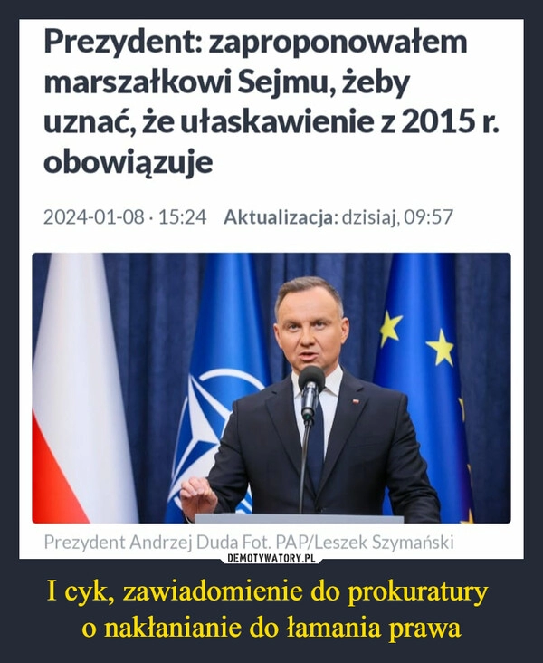 
    I cyk, zawiadomienie do prokuratury 
o nakłanianie do łamania prawa