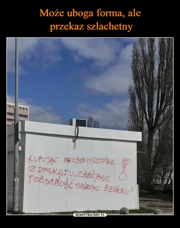 
    Może uboga forma, ale
 przekaz szlachetny