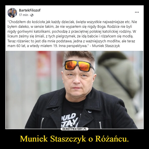 
    Muniek Staszczyk o Różańcu.