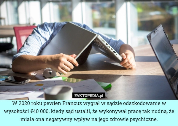 
    W 2020 roku pewien Francuz wygrał w sądzie odszkodowanie w wysokości €40