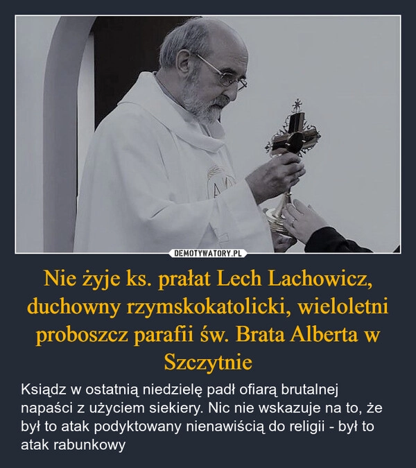 
    Nie żyje ks. prałat Lech Lachowicz, duchowny rzymskokatolicki, wieloletni proboszcz parafii św. Brata Alberta w Szczytnie