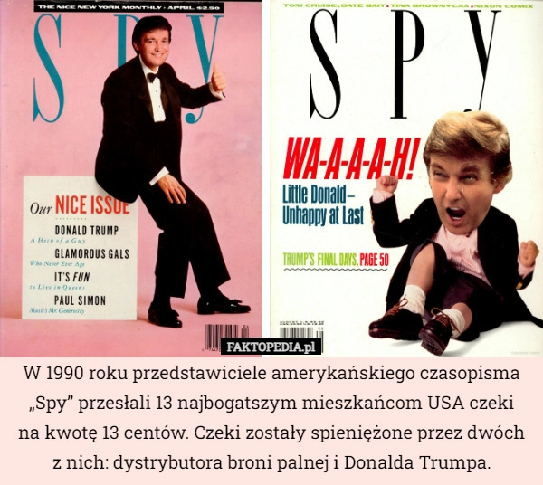 
    W 1990 roku przedstawiciele amerykańskiego czasopisma „Spy” przesłali 13