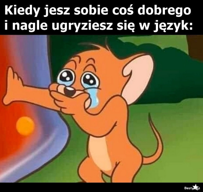 
    Aż łzy stają w oczach 