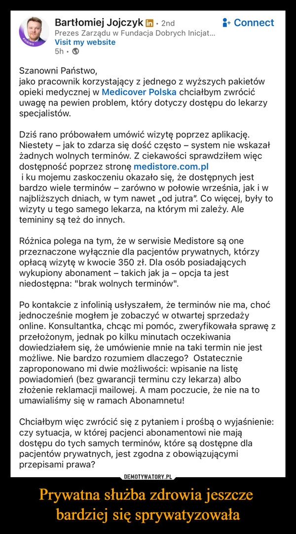 
    Prywatna służba zdrowia jeszcze 
bardziej się sprywatyzowała