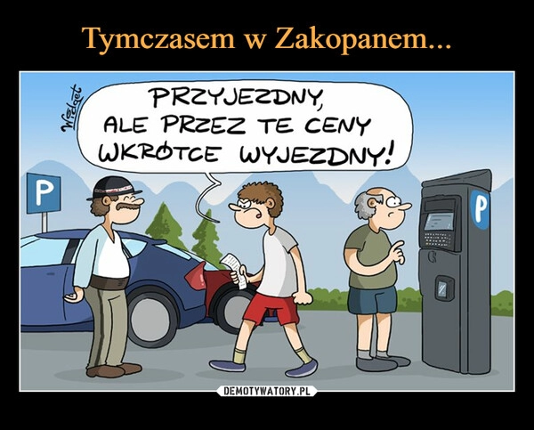 
    Tymczasem w Zakopanem...