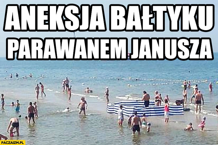 
    Aneksja Bałtyku parawanem Janusza