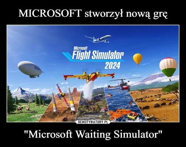 
    MICROSOFT stworzył nową grę "Microsoft Waiting Simulator"