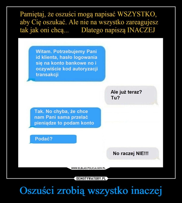 
    Oszuści zrobią wszystko inaczej 