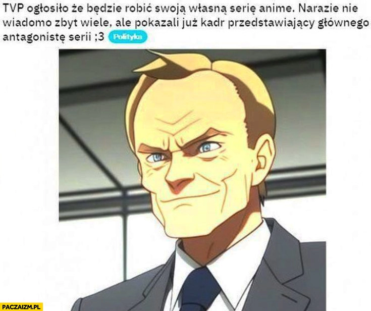 
    TVP ogłosiło własną serię anime kadr przedstawiający głównego antagonistę serii Donald Tusk