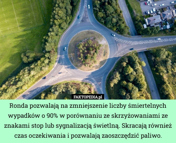 
    Ronda pozwalają na zmniejszenie liczby śmiertelnych wypadków o 90% w porównaniu...