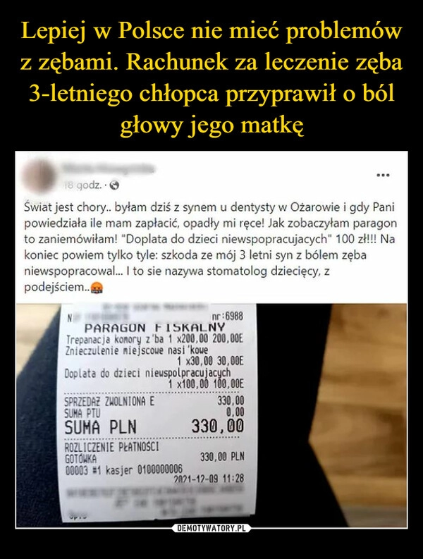 
    Lepiej w Polsce nie mieć problemów z zębami. Rachunek za leczenie zęba 3-letniego chłopca przyprawił o ból głowy jego matkę