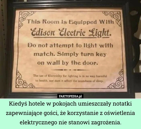 
    Kiedyś hotele w pokojach umieszczały notatki zapewniające gości, że korzystanie...