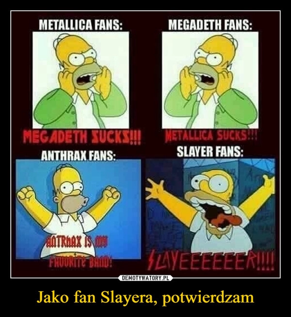 
    Jako fan Slayera, potwierdzam