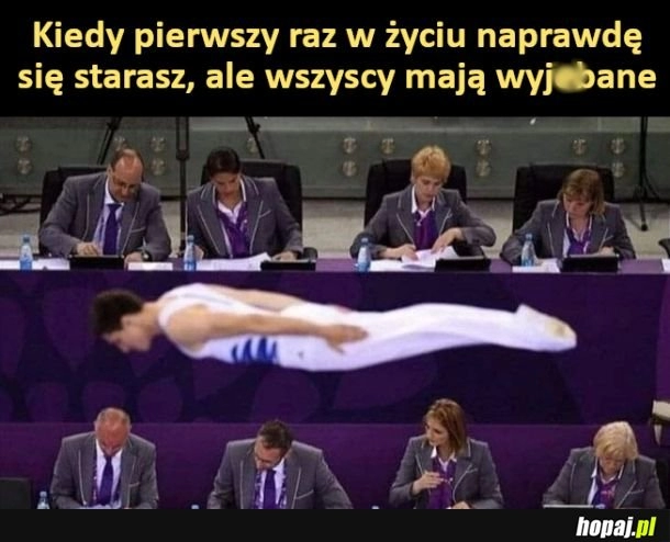 
    Kiedy naprawdę się postarałeś...