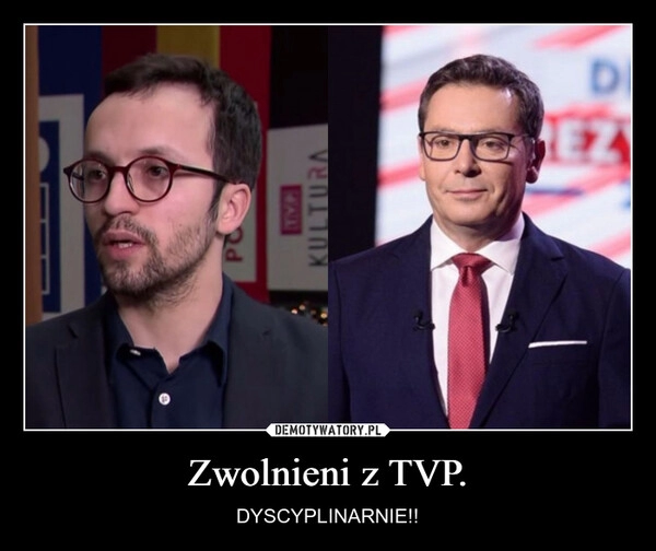 
    Zwolnieni z TVP.