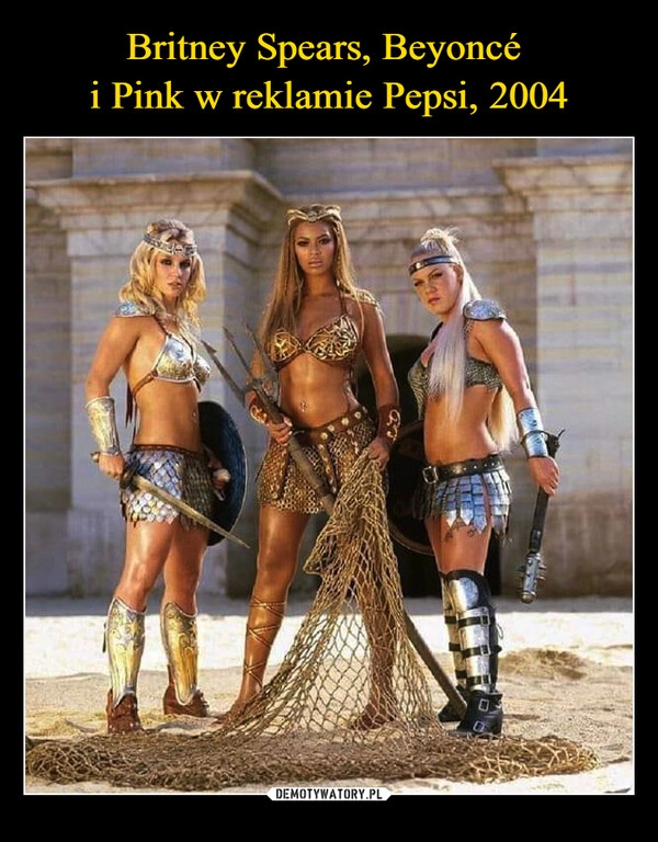 
    Britney Spears, Beyoncé 
i Pink w reklamie Pepsi, 2004