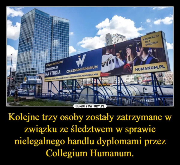 
    Kolejne trzy osoby zostały zatrzymane w związku ze śledztwem w sprawie nielegalnego handlu dyplomami przez Collegium Humanum.