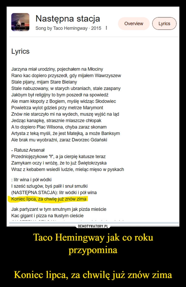 
    Taco Hemingway jak co roku przypomina

Koniec lipca, za chwilę już znów zima