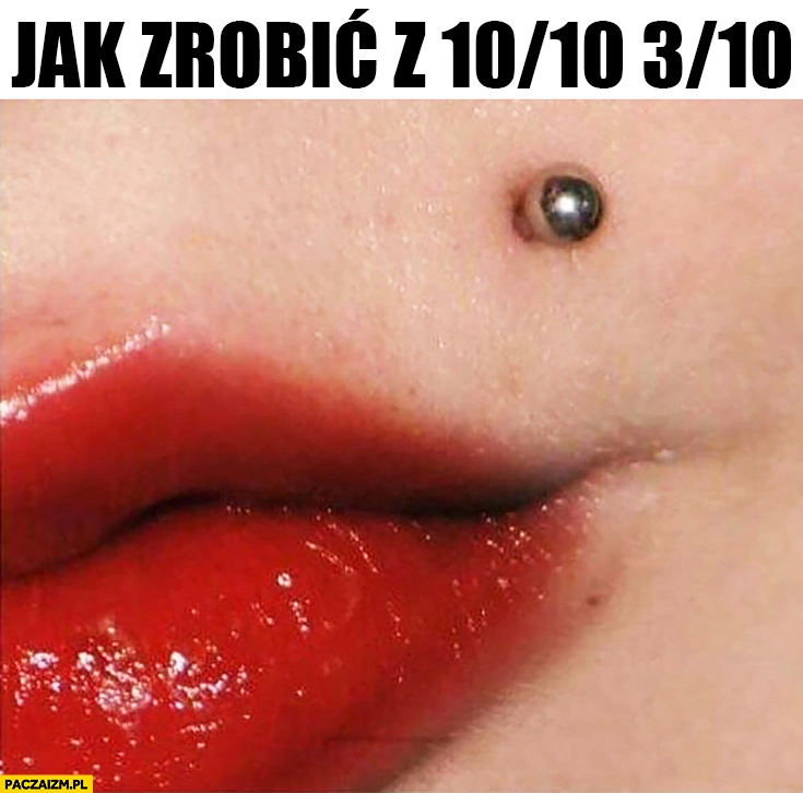 
    Jak zrobić z 10 na 10 – 3 na 10 kolczyk koło ust wargi