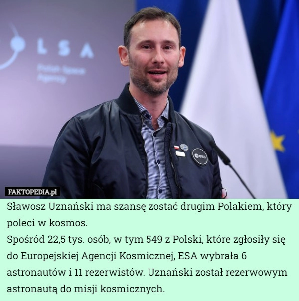 
    Sławosz Uznański ma szansę zostać drugim Polakiem, który poleci w kosmos.