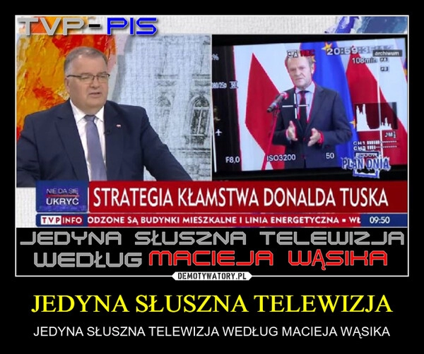 
    JEDYNA SŁUSZNA TELEWIZJA