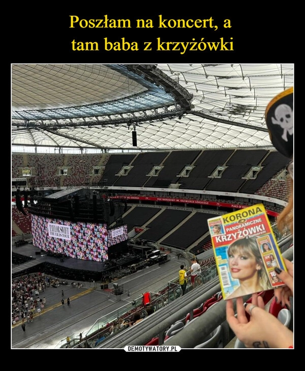 
    Poszłam na koncert, a 
tam baba z krzyżówki