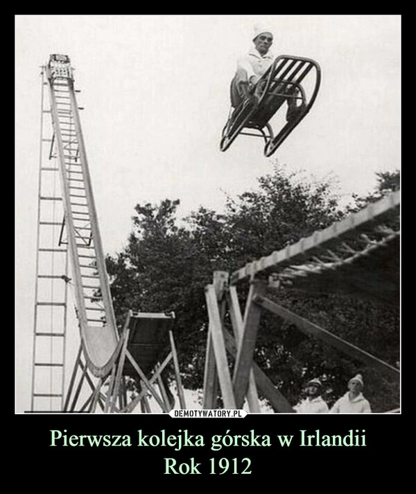 
    Pierwsza kolejka górska w Irlandii
Rok 1912 