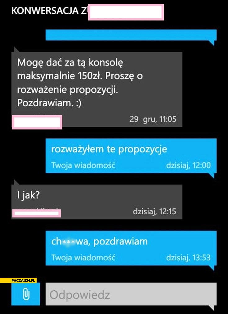 
    Rozważyłem tę propozycję ch pozdrawiam