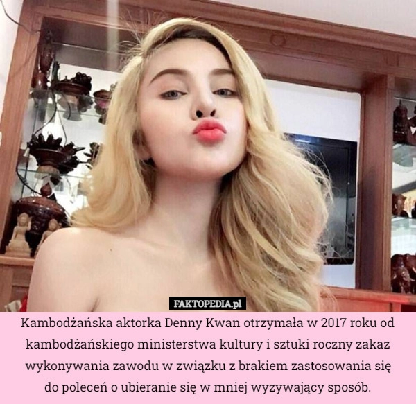 
    Kambodżańska aktorka Denny Kwan otrzymała w 2017 roku od kambodżańskiego