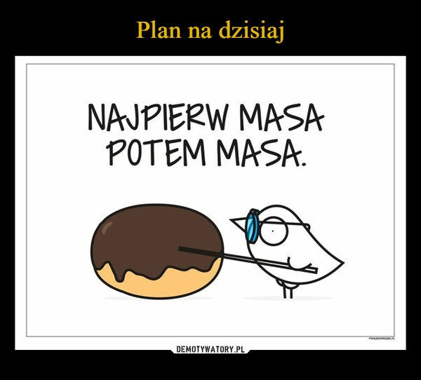 
    Plan na dzisiaj