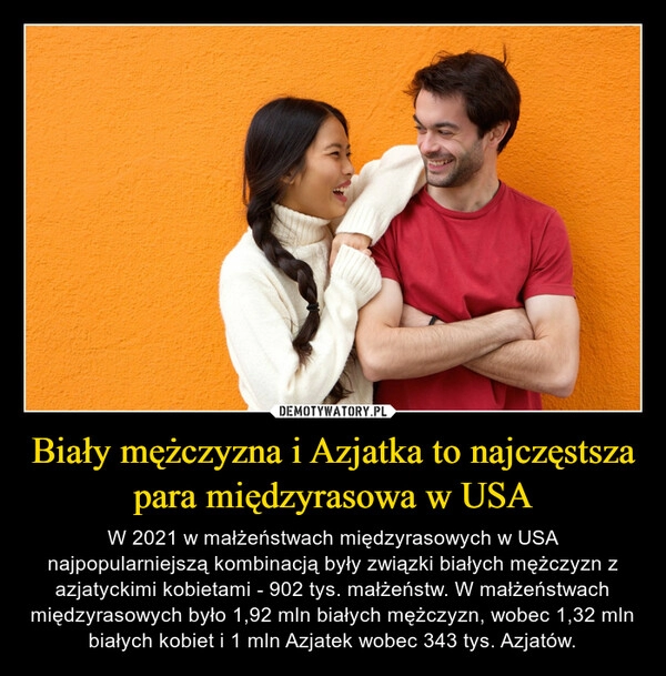 
    Biały mężczyzna i Azjatka to najczęstsza para międzyrasowa w USA