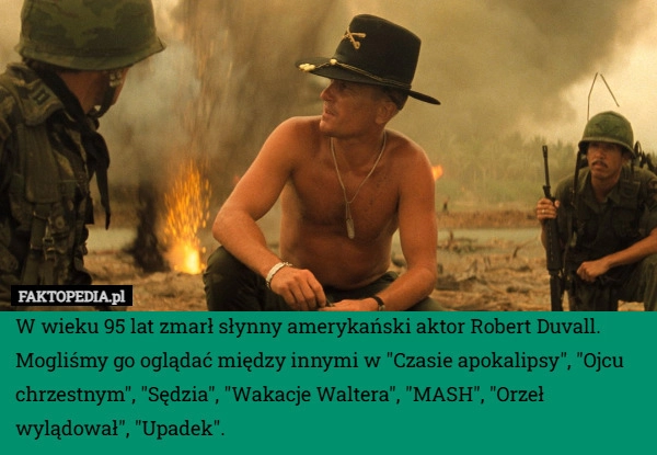 
    W wieku 95 lat zmarł słynny amerykański aktor Robert Duvall. Mogliśmy go