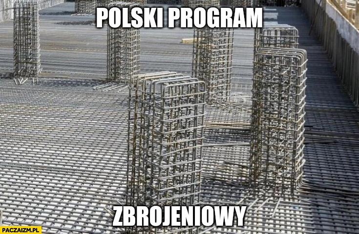 
    Polski program zbrojeniowy dosłownie zbrojenie betonu