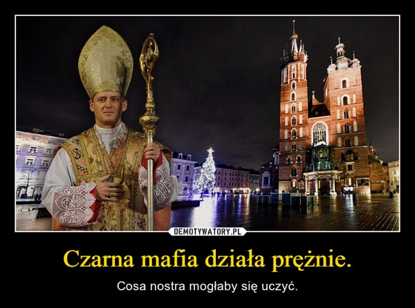 
    Czarna mafia działa prężnie.