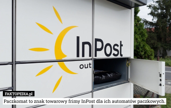 
    Paczkomat to znak towarowy firmy InPost dla ich automatów paczkowych.