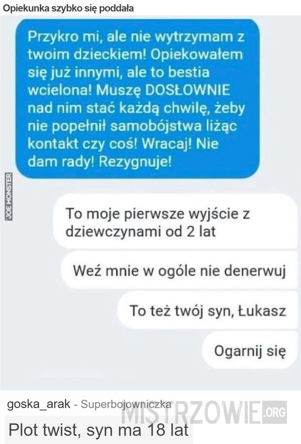 
    Opiekunka szybko się poddała