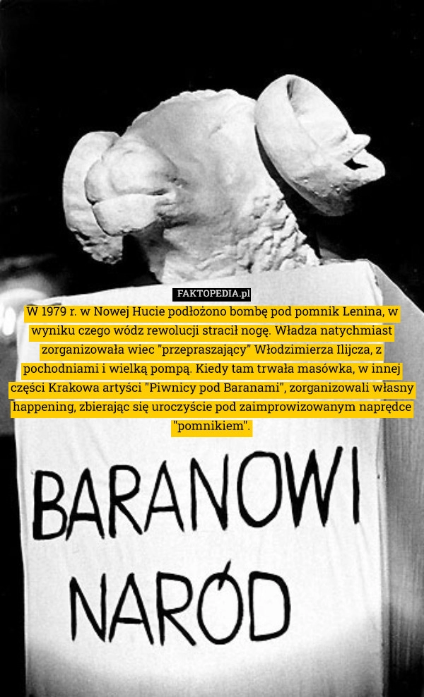 
    W 1979 r. w Nowej Hucie podłożono bombę pod pomnik Lenina, w wyniku czego
