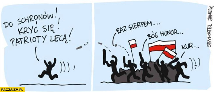 
    Do schronów kryć się patrioty lecą patrioci