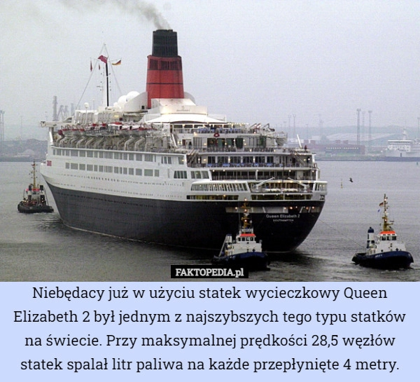 
    Niebędacy już w użyciu statek wycieczkowy Queen Elizabeth 2 był jednym z