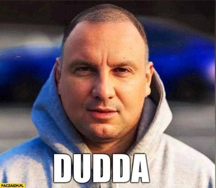 
    Dudda Andrzej Duda Budda przeróbka