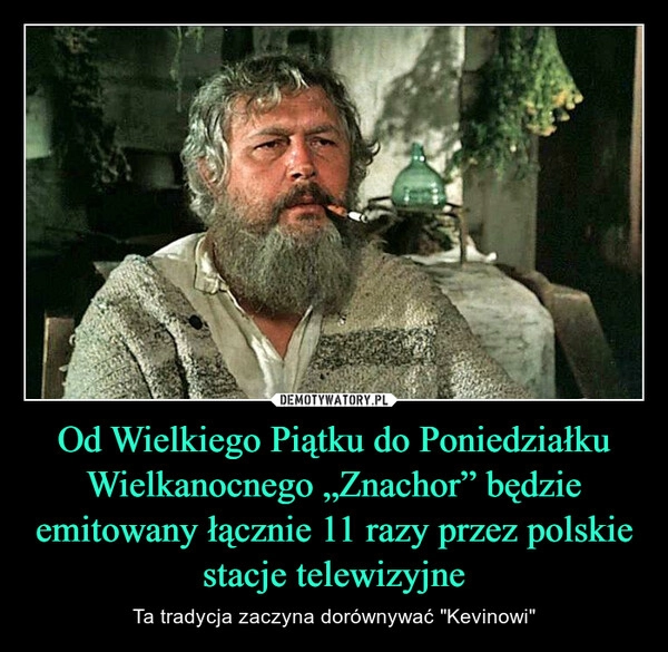 
    Od Wielkiego Piątku do Poniedziałku Wielkanocnego „Znachor” będzie emitowany łącznie 11 razy przez polskie stacje telewizyjne