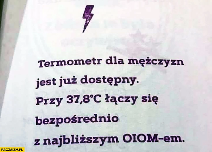 
    Termometr dla mężczyzn już dostępny przy temperaturze 37,8 łączy się bezpośrednio z najbliższym OIOMem