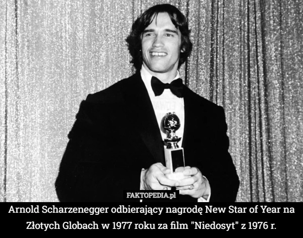 
    Arnold Scharzenegger odbierający nagrodę New Star of Year na Złotych Globach